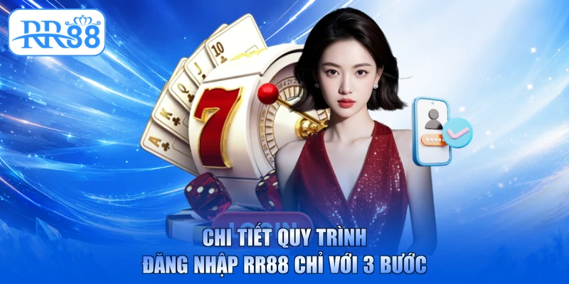 Chi tiết quy trình đăng nhập RR88 chỉ với 3 bước