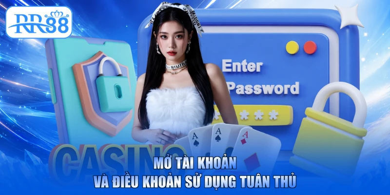 Mở tài khoản và điều khoản sử dụng tuân thủ