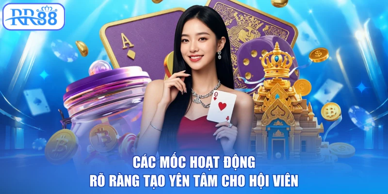Các mốc hoạt động rõ ràng tạo yên tâm cho hội viên