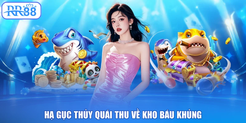 Hạ gục thủy quái thu về kho báu khủng